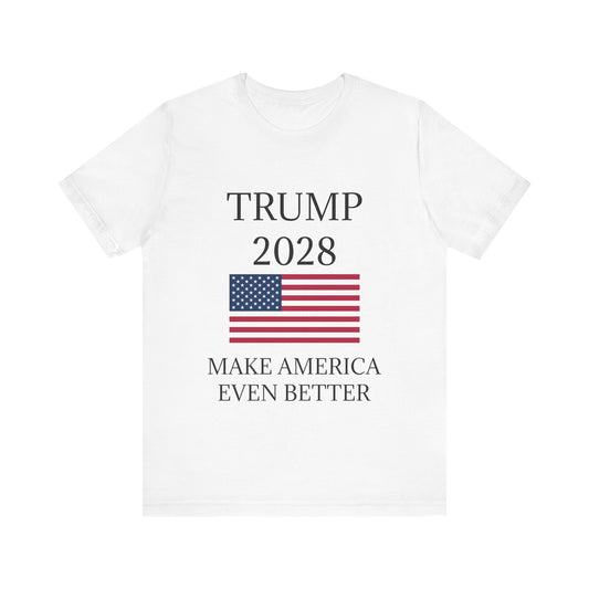 Trump 2028 – Make America Even Better T-Shirt