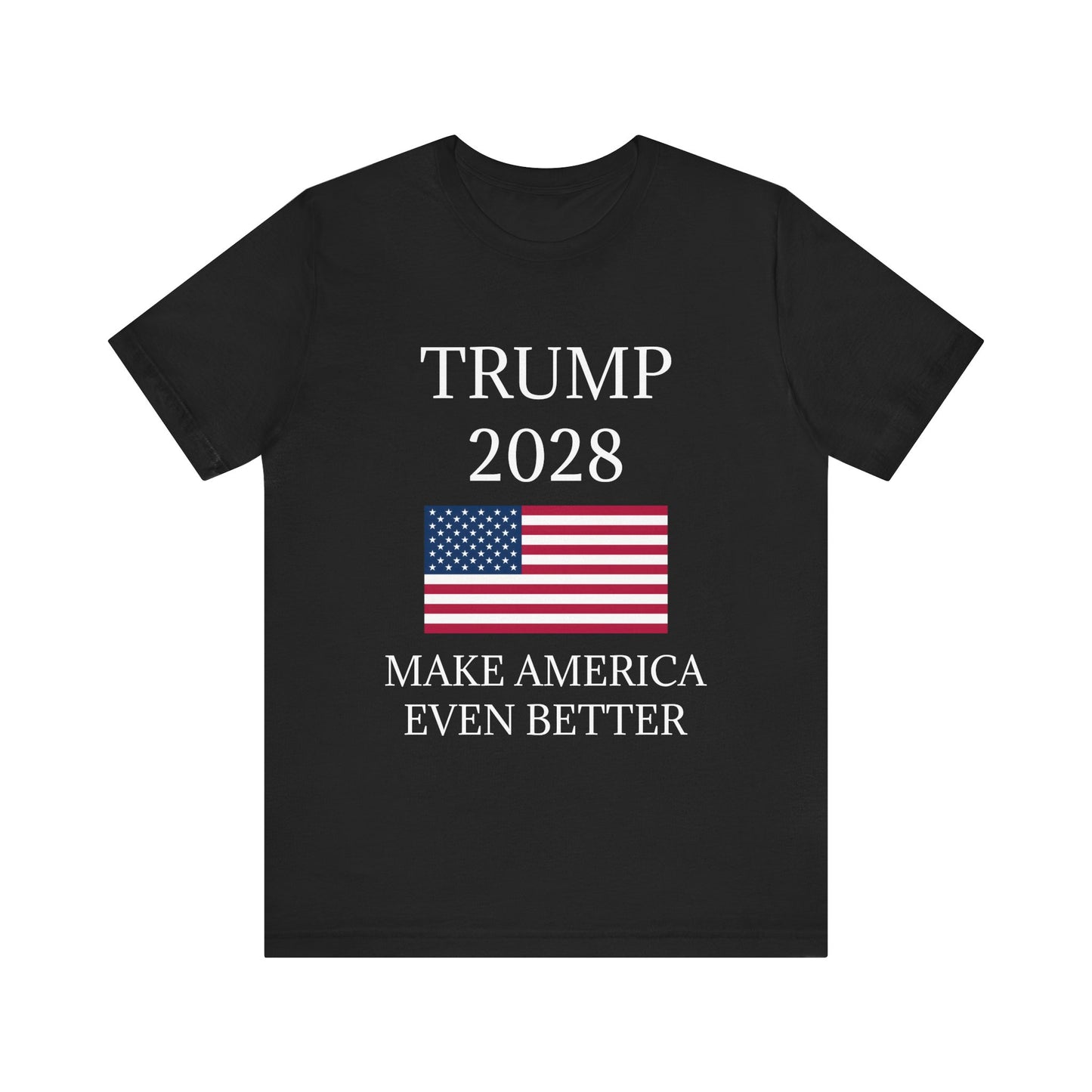 Trump 2028 – Make America Even Better T-Shirt